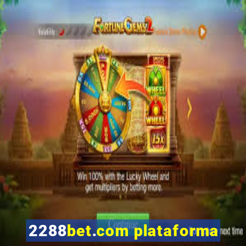 2288bet.com plataforma